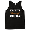 i'm with furiosa Tank Top