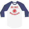 do not resuscitate 3/4 Sleeve Shirt