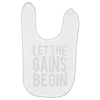 let the gains begin Baby Bibs