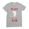 no lives matter 1 Ladies Fitted T-Shirt