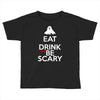 eat drink and be scary Toddler T-shirt