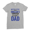 Behind Every Great Driller's Daughters Is A Truly Amazing Dad Ladies Fitted T-Shirt