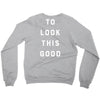 It Took Me 50 Years To Look This Good Crewneck Sweatshirt