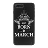 the best teachers are born in march iPhone 7 Plus Case