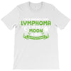 I Love Someone with Lymphoma Cancer to The Moon and Back to Infinity T-Shirt