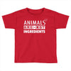 Animals Are Not Ingredients Toddler T-shirt