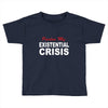 existential crisis Toddler T-shirt