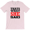 that's what she said funny white t shirt the office tv T-Shirt