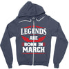 Legends Are Born In March Zipper Hoodie