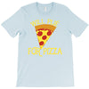 will plie for pizza T-Shirt