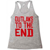 outlaws to the end 2 Racerback Tank