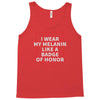 i wear my melanin like a badge of honor Tank Top