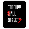 occupy all streets as seen on jay Mousepad