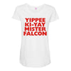yippee ki yay mister falcon Maternity Scoop Neck T-shirt
