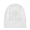 let the gains begin Baby Beanies