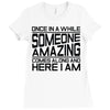 once in a while someone amazing comes along Ladies Fitted T-Shirt