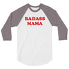 Badass Mama 3/4 Sleeve Shirt