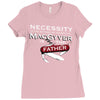 necessity is the mother Ladies Fitted T-Shirt