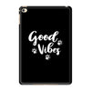 Good Vibes iPad Mini 4