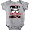 I Was One A Polite Well Mannered Young Lady And Then I Became A Nurse Baby Bodysuit