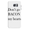 don&rsquo;t go bacon my hearts Samsung Galaxy S7