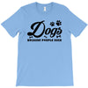 Dogs Because People Suck T-Shirt