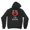 my dog is my valentine Hoodie