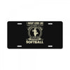 i might look like i'm playing softball License Plate