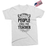 My Favorite People Call Me Teacher Exclusive T-shirt