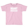 heart breaker humor Toddler T-shirt