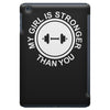 my girl is stronger than you iPad Mini