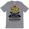 I Am Pizza Actually In A Very Commited Relationship T-Shirt