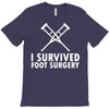I Survived Foot Surgery T-Shirt