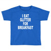 i eat breakfast Toddler T-shirt