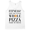 fitness  more like fitness whole pizza inside my mouth Tank Top