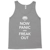 now panic and freak out Tank Top