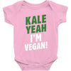 Kale Yeah I'm Vegan! Baby Bodysuit