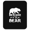 Beware Of The Bear Mousepad
