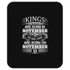 Real Kings Are Born On November 11 Mousepad