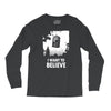 i want to believe Long Sleeve Shirts
