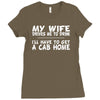 my wife drives me to drink i'll have to get a cab home Ladies Fitted T-Shirt