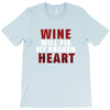 Wine Will Fix My Broken Heart T-Shirt