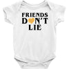 Friends Dont Lie Baby Onesie