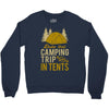 dude that camp trip in tents funny Crewneck Sweatshirt