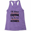 all women are created equal but only the best are born in october Racerback Tank