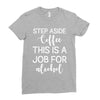 step aside coffee this is a job for alcohol Ladies Fitted T-Shirt