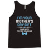 I'm Your Mother's Day Gift Dad Says You're Welcome Baby Boy Tank Top