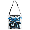 I May Not Be Perfect But My Cat Loves Me Adjustable Strap Totes