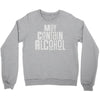 may contain alcohol Crewneck Sweatshirt