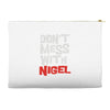 don't mess with nigel Accessory Pouches
